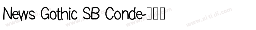 News Gothic SB Conde字体转换 News Gothic SB Conde字体转换